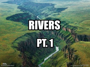 Rivers Part 1